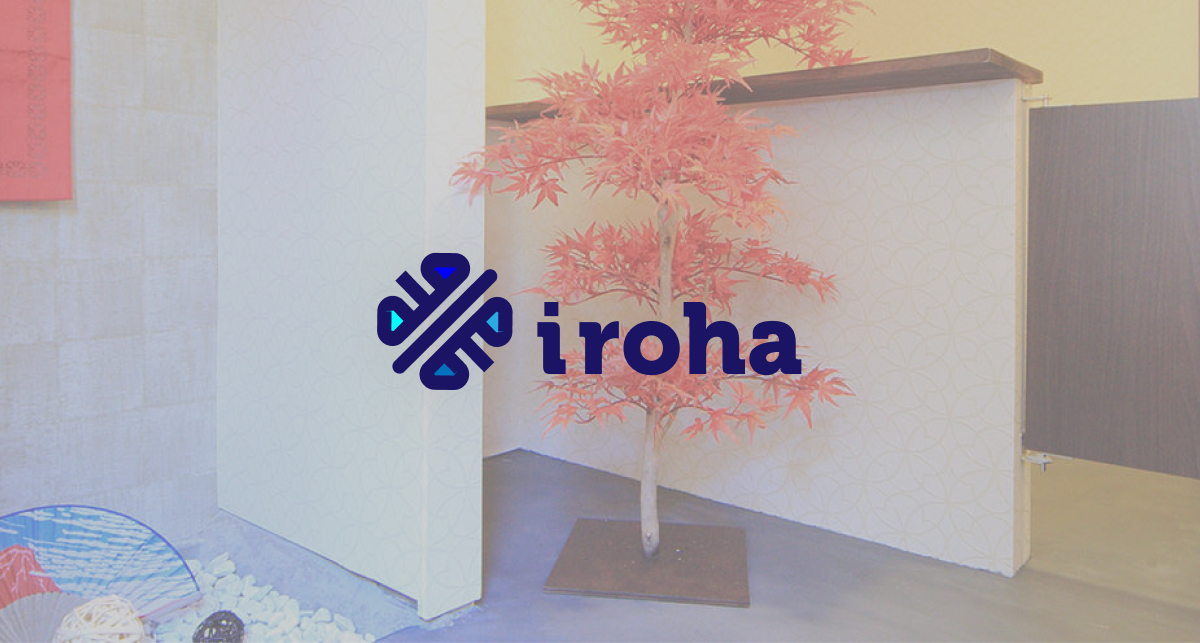 iroha - いろはの続きを創造するために。 - あらゆるボーダーを越える会社